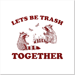 Let's Be Trash Together Retro T-Shirt, Funny Trash Panda Y2k Meme Posters and Art